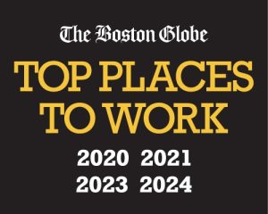 Boston Globe Top Place to Work 2020, 2021, 2023 & 2024. Click to read more.